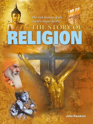 cover image of The Story of Religion: the rich history of the world's major faiths